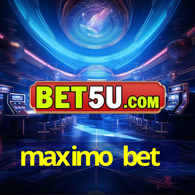 maximo bet